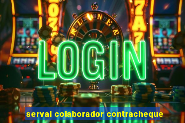 serval colaborador contracheque